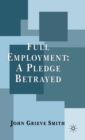 Full Employment: A Pledge Betrayed - Book