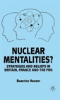 Nuclear Mentalities? : Strategies and Beliefs in Britain, France and the FRG - Book