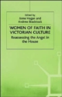 Women of Faith in Victorian Culture : Reassessing the "Angel in the House" - Book
