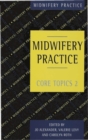 Midwifery Practice : Core Topics 2: Birth - Book