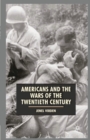 Americans and the Wars of the Twentieth Century - Book