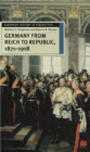 Germany from Reich to Republic, 1871-1918 : Politics, Hierarchy and Elites - Book