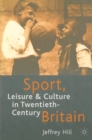 Sport, Leisure and Culture in Twentieth-Century Britain - Book