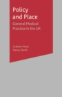 Policy and Place : General Medical Practice in the UK - Book