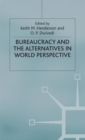 Bureaucracy and the Alternatives in World Perspective - Book