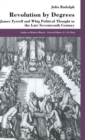 Revolution by Degrees : James Tyrrell and Whig Political Thought in the Late Seventeenth Century - Book