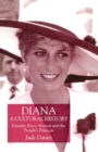 Diana, A Cultural History : Gender, Race, Nation and the People’s Princess - Book