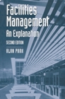 Facilities Management : An Explanation - Book