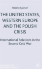 The United States, Western Europe and the Polish Crisis : International Relations in the Second Cold War - Book