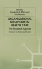 Organisational Behaviour in Health Care : The Research Agenda - Book