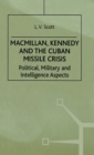 Macmillan, Kennedy and the Cuban Missile Crisis : Political, Military and Intelligence Aspects - Book