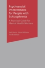 Psychosocial Interventions for People with Schizophrenia : A Practical Guide for Mental Health Workers - Book
