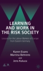 Learning and Work in the Risk Society : Lessons for the Labour Markets of Europe from Eastern Germany - Book