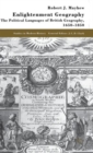 Enlightenment Geography : The Political Languages of British Geography, 1650-1850 - Book