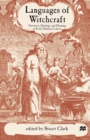 Languages of Witchcraft : Narrative, Ideology and Meaning in Early Modern Culture - Book