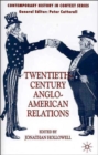 Twentieth-Century Anglo-American Relations - Book