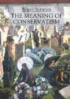 The Meaning of Conservatism - Book