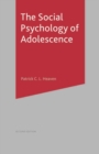 The Social Psychology of Adolescence - Book