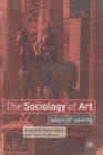The Sociology of Art : Ways of Seeing - Book