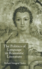 The Politics of Language in Romantic Literature - Book