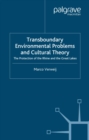 Transboundary Environmental Problems and Cultural Theory : The Protection of the Rhine and the Great Lakes - eBook