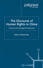 The Discourse of Human Rights in China : Historical and Ideological Perspectives - eBook