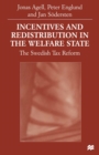 Incentives and Redistribution in the Welfare State : The Swedish Tax Reform - eBook