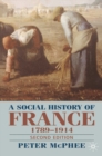 A Social History of France 1780-1914 : Second Edition - Book