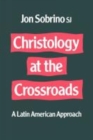 Christology at the Crossroads : A Latin American Approach - Book