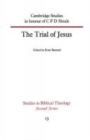 The Trial of Jesus : Cambridge Studies in honour of C F D Moule - Book