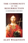 The Community of Resurrection : A Centenary History - Book