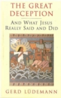 Great Deception : And What Jesus Really Said and Did - Book