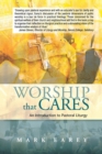 Worship that Cares : An Introduction to Pastoral Liturgy - Book