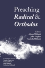 Preaching Radical and Orthodox - Book