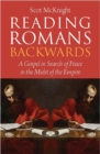 Reading Romans Backwards : A Gospel in Search of Peace in the Midst of the Empire - Book