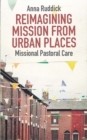 Reimagining Mission from Urban Places : Missional Pastoral Care - eBook