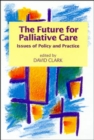 The Future For Palliative Care - Book