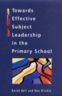 Towards Effective Subject Leadership in the Primary School - Book