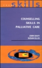 Counselling Skills In Palliative Care - Book