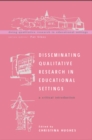 Disseminating Qualitative Research in Educational Settings - Book