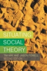 Situating Social Theory - Book