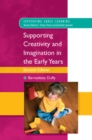 Supporting Creativity and Imagination in the Early Years - Book