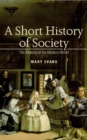 A Short History of Society: The Making of the Modern World - Book