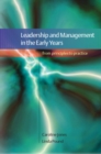 Leadership and Management in the Early Years: From Principles to Practice - Book