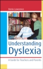 Understanding Dyslexia : A Guide for Teachers and Parents - Book