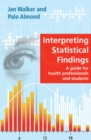 Interpreting Statistical Findings: A Guide for Health Professionals and Students - Book