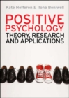 Positive Psychology: Theory, Research and Applications - Book