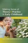 Making Sense of Theory and Practice in Early Childhood: The Power of Ideas - Book