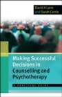 Making Successful Decisions in Counselling and Psychotherapy: A Practical Guide - Book