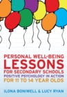 Personal Well-Being Lessons for Secondary Schools: Positive psychology in action for 11 to 14 year olds - Book